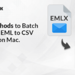 Top Methods to Batch Convert EML to CSV Format on Mac