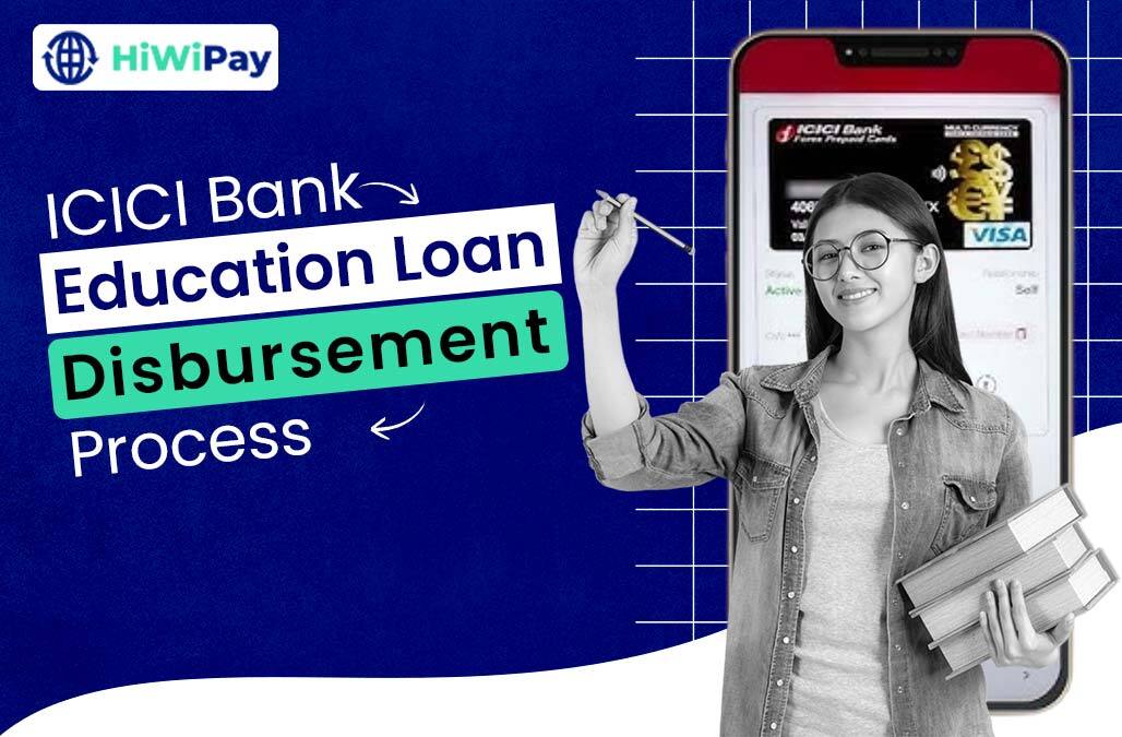 ICICI Bank Education Loan Disbursement Process